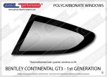 BENTLEY Continental GT3 1st Generation - Lexan Polycarbonate left rear quarter window