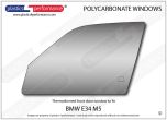 BMW - E34 M5 - Lexan Polycarbonate left front door window