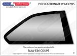BMW - E36 Coupe - Lexan Polycarbonate right rear quarter window