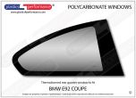 BMW - E92 Coupe - Lexan Makrolon polycarbonate right rear quarter window