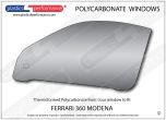 FERRARI 360 Modena - Lexan Polycarbonate left front door window