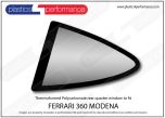 FERRARI - 360 Modena - Lexan Polycarbonate left rear quarter window