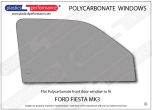 FORD Fiesta Mk3 - Lexan Polycarbonate right front door window