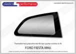 FORD - Fiesta Mk6 - Lexan Polycarbonate right rear quarter window
