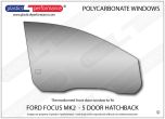  FORD - Focus MK2 - 5DR Hatchback - Lexan Polycarbonate right front door window