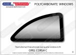 OPEL - Corsa C 3dr - Lexan Polycarbonate right rear quarter window