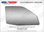 PEUGEOT - 306 - Lexan Polycarbonate right hand front door window