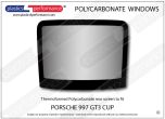 PORSCHE - 997 GT3 CUP - Lexan Polycarbonate rear screen