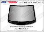 SEAT Ibiza MK5 6F - Hardcoated Lexan Polycarbonate front windscreen