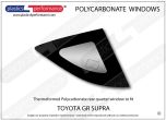 TOYOTA - Supra MK5 - Lexan Polycarbonate right rear quarter window