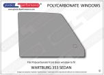 WARTBURG 353 Sedan - Lexan Polycarbonate right front door window