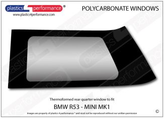 BMW MINI - MK1 R50 R53 - Lexan Polycarbonate left rear quarter window