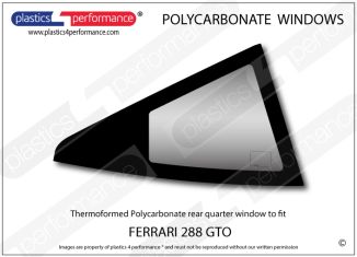 FERRARI - 288 GTO - Lexan Polycarbonate right rear quarter window