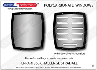 FERRARI - 360 Challenge Stradale - Lexan Polycarbonate rear screen available with optional ventilation slots