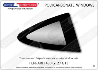 FERRARI F430 GT2/ GT3 - Lexan Polycarbonate right rear quarter window