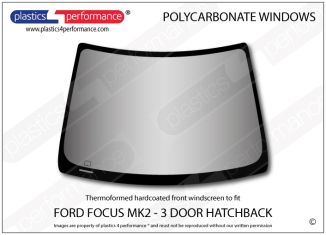 FORD - Focus MK2 - Hardcoated Polycarbonate front windscreen