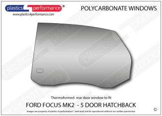 FORD - Focus Mk2 - 5dr Hatchback - Lexan Polycarbonate left rear door window