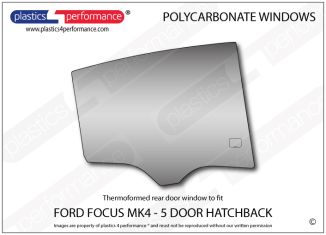 FORD - Focus MK4 - 5dr Hatch - Lexan Polycarbonate right rear door window