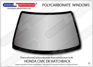 HONDA - Civic EK Hatchback - Hardcoated Lexan Polycarbonate front windscreen