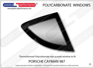 PORSCHE - Cayman 987 - Lexan Polycarbonate right rear quarter window