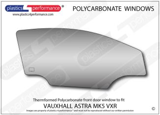 VAUXHALL - Astra H Mk5 - Lexan Polycarbonate right front door window
