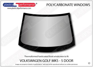 VOLKSWAGEN - Golf Mk5 - 5 door - Hardcoated Lexan Polycarbonate front windscreen