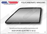 AUDI - Sport Quattro S1 / S2  - Lexan Polycarbonate left front door window