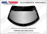 FERRARI - 458 Challenge - Hardcoated Lexan Polycarbonate front windshield
