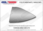 FERRARI - Dino 308 GT4 - Lexan Polycarbonate left rear quarter window