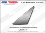 FERRARI - F40 - Lexan Polycarbonate left front door quarter window