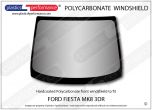 FORD Fiesta Mk8 3dr - Hardcoated Lexan Polycarbonate front windscreen