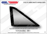 TOYOTA - MR2 MK1 - Lexan Polycarbonate left rear quarter window