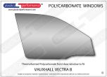 VAUXHALL - Vectra B Hatchback - Lexan Polycarbonate right front door window