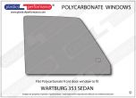 WARTBURG 353 Sedan - Lexan Polycarbonate right front door window