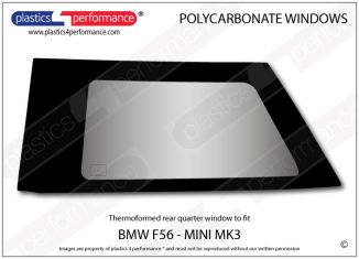 BMW MINI - MK3 F56 - Lexan / makrolon Polycarbonate left rear quarter window