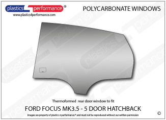 FORD - Focus MK3.5 - 5dr hatchback - Lexan Polycarbonate left rear door window