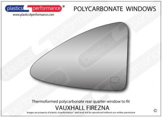 VAUXHALL - Firenza - Lexan Polycarbonate right rear quarter window